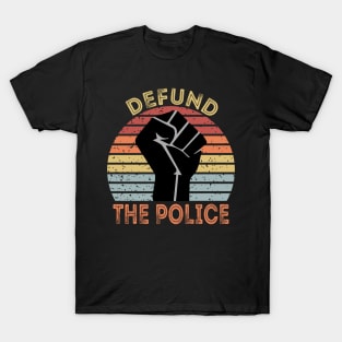 Defund The Police T-Shirt